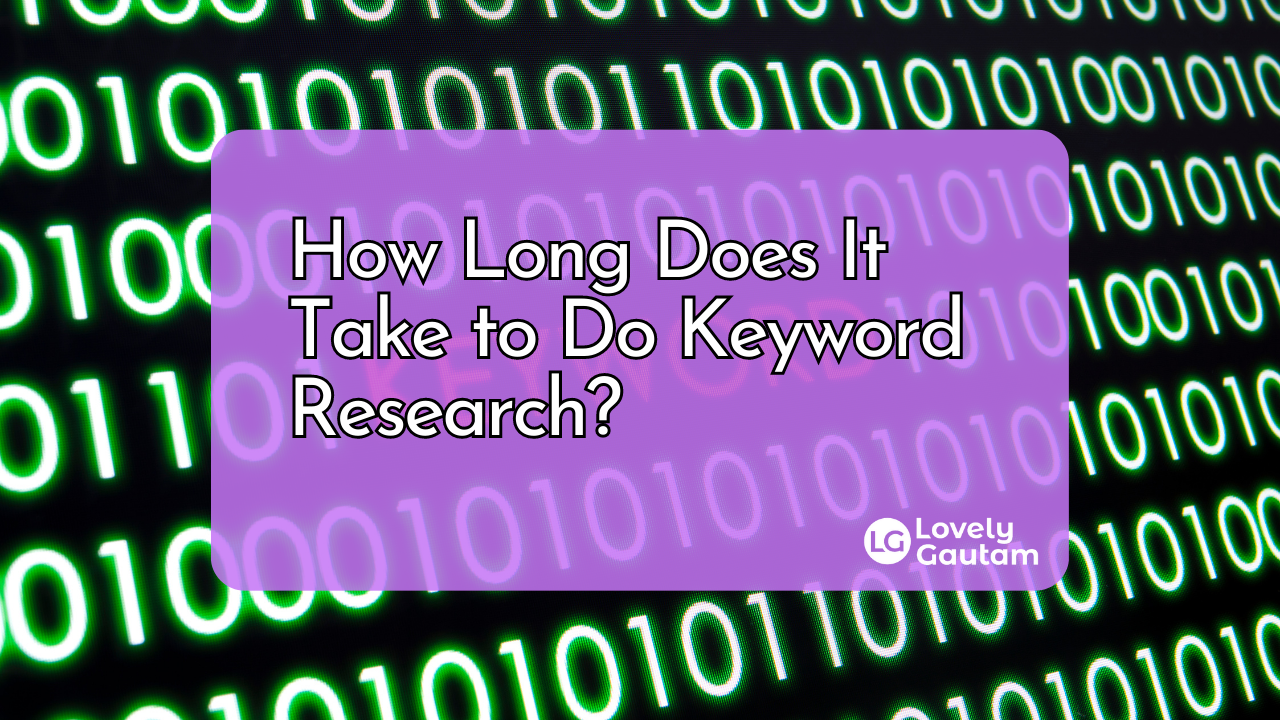 How Long Does It Take to Do Keyword Research