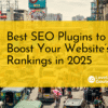 Best SEO Plugins to Boost Your Website Rankings in 2025 (2)