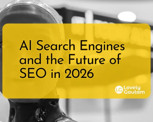 The Future of SEO in 2026: Rise of AI Search Engines